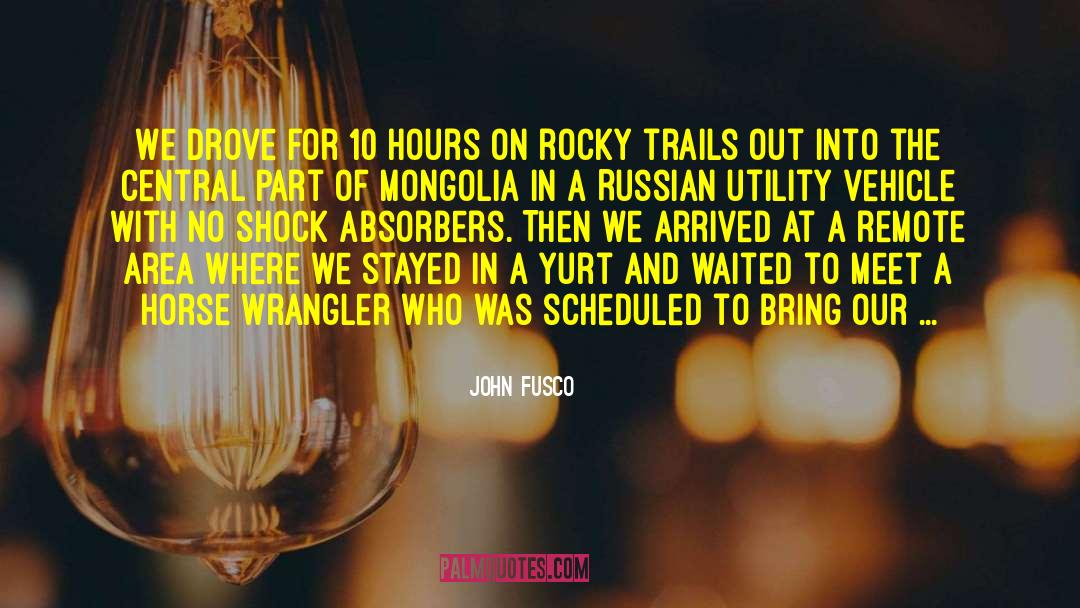 Trails quotes by John Fusco