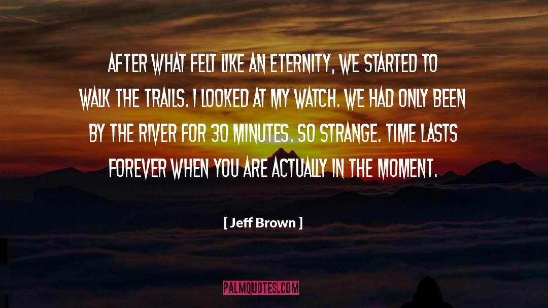 Trails quotes by Jeff Brown