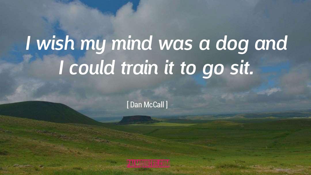 Train Heartnet quotes by Dan McCall