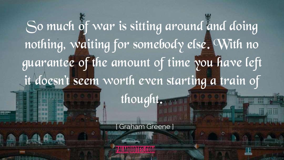 Train Of Thought quotes by Graham Greene