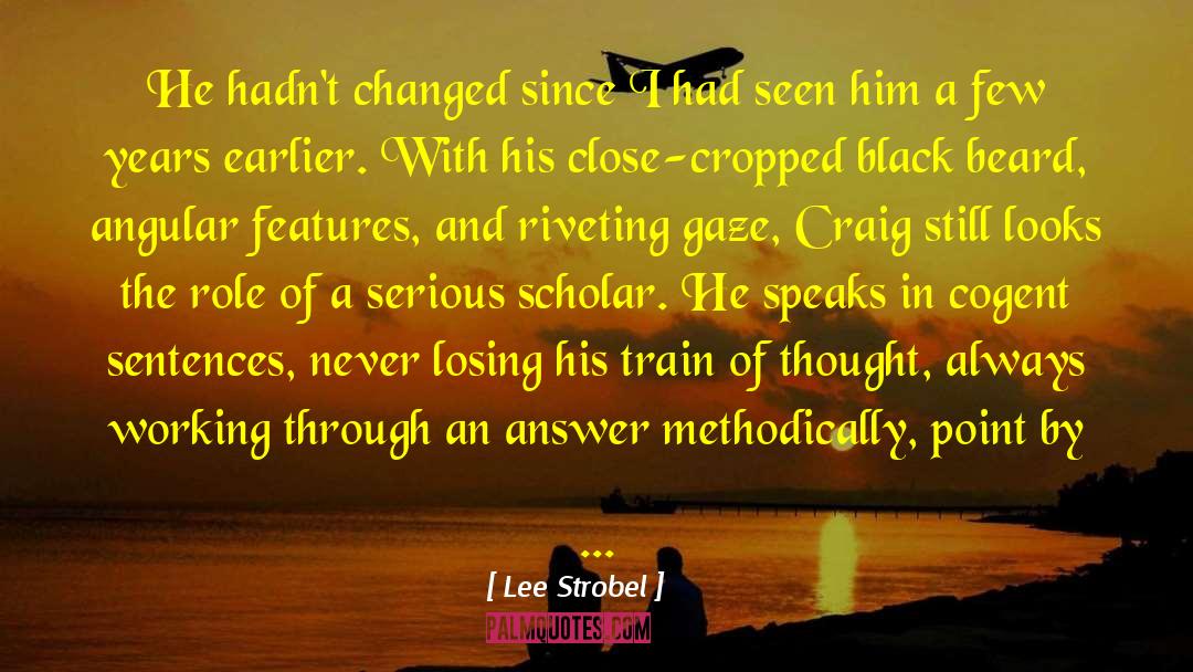 Train Of Thought quotes by Lee Strobel
