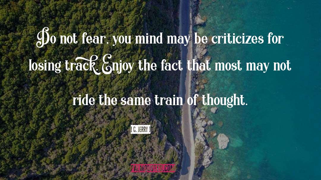 Train Of Thought quotes by C. Jerry