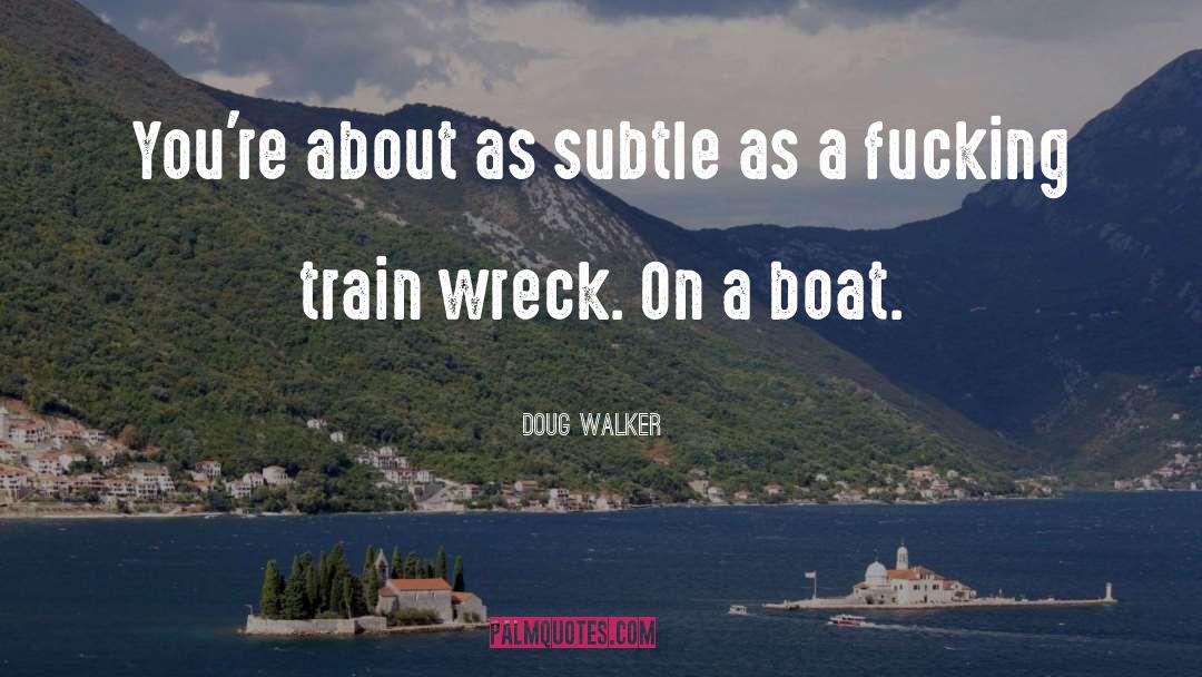 Train quotes by Doug Walker