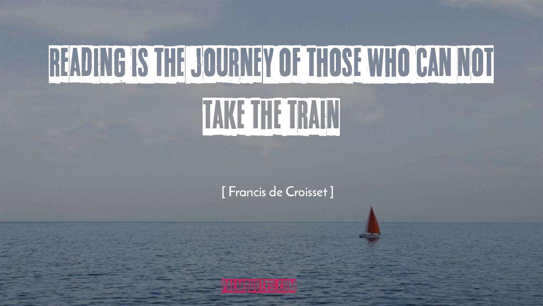 Train quotes by Francis De Croisset