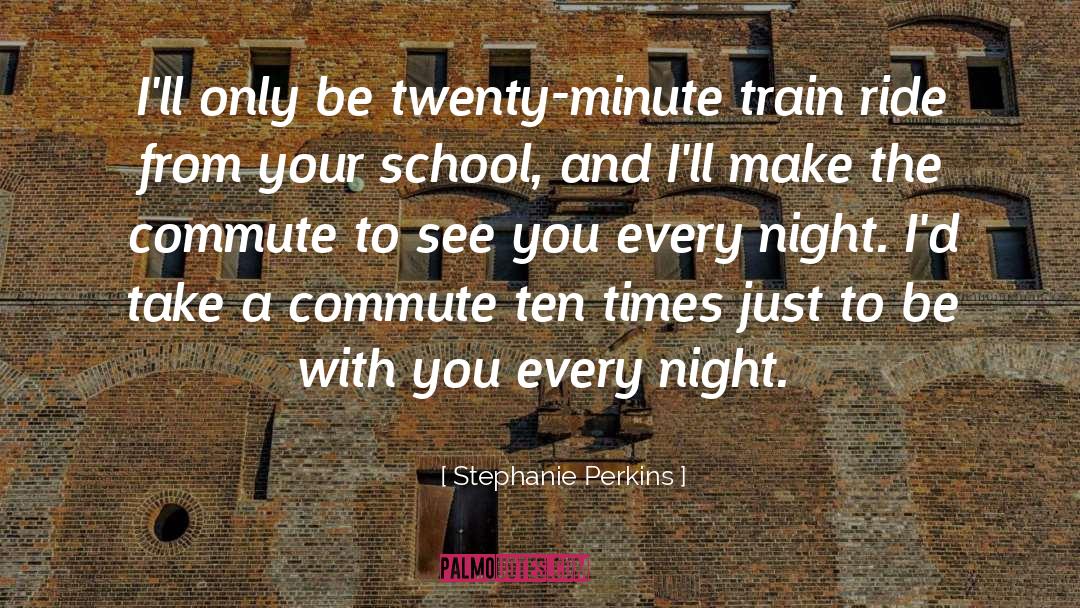 Train Ride quotes by Stephanie Perkins