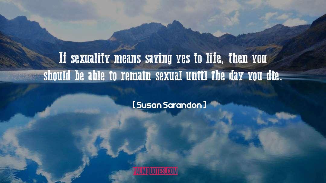Train Sex quotes by Susan Sarandon