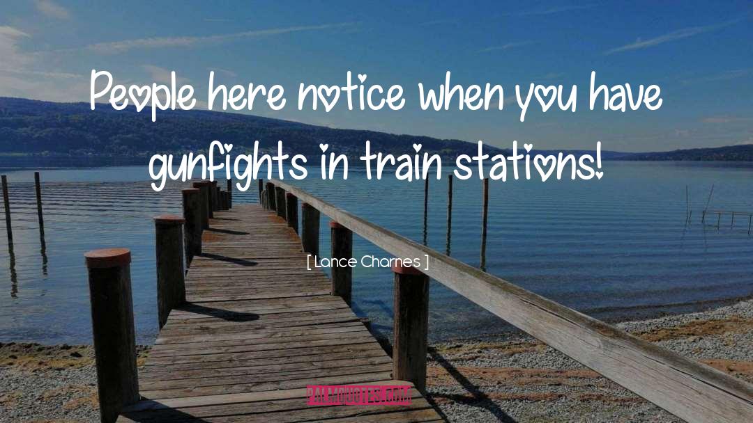 Train Stations quotes by Lance Charnes