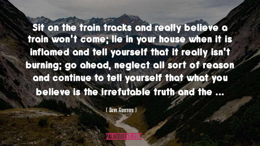 Train Tracks quotes by Dave Guerrero