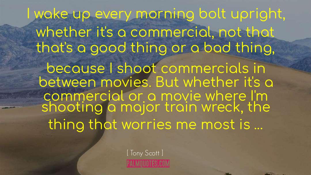 Train Wreck quotes by Tony Scott