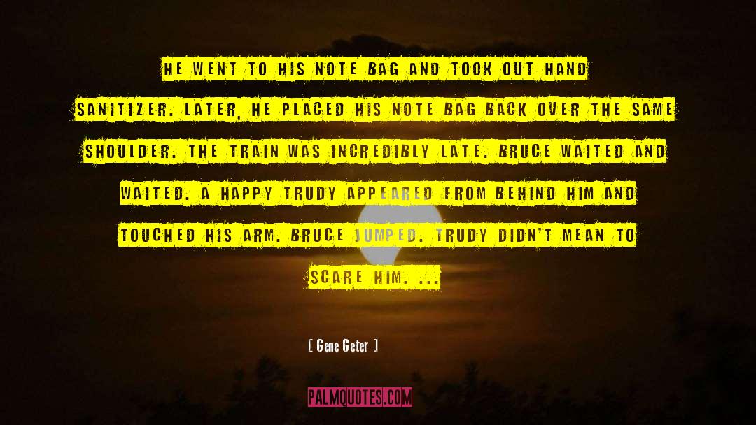 Train Wrecks quotes by Gene Geter