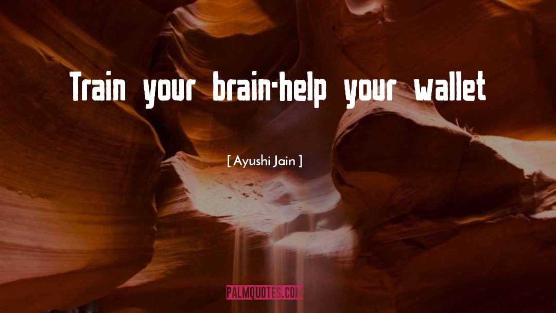 Train Your Brain quotes by Ayushi Jain