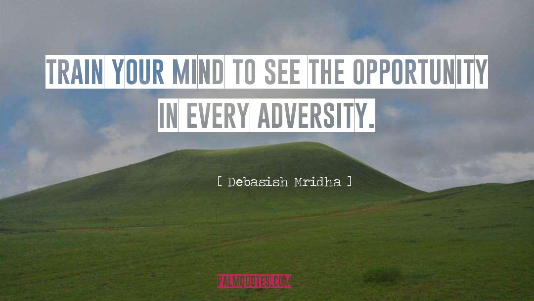 Train Your Mind quotes by Debasish Mridha