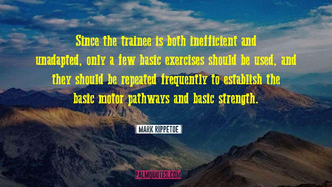 Trainees quotes by Mark Rippetoe