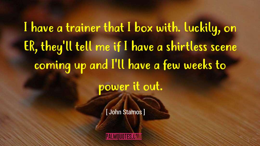 Trainer quotes by John Stamos