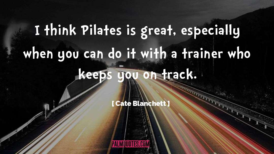 Trainer quotes by Cate Blanchett