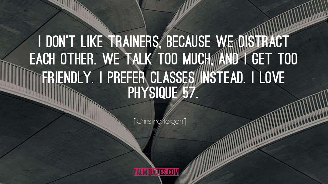 Trainers quotes by Christine Teigen