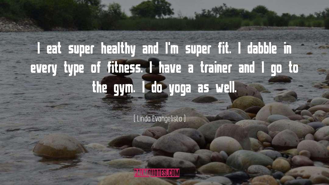 Trainers quotes by Linda Evangelista