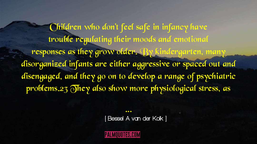 Training A Child quotes by Bessel A. Van Der Kolk