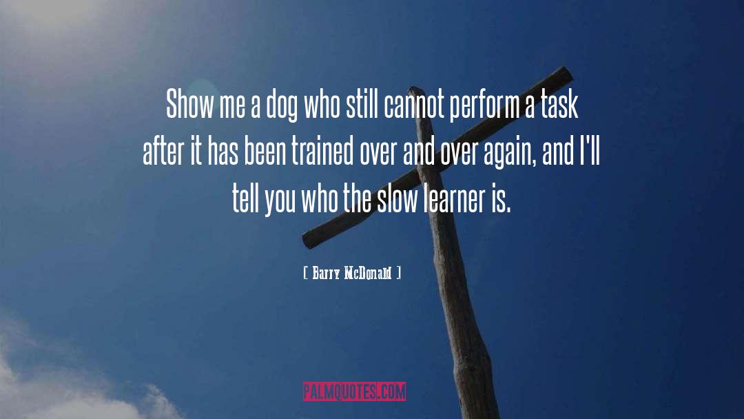 Training And Development quotes by Barry McDonald