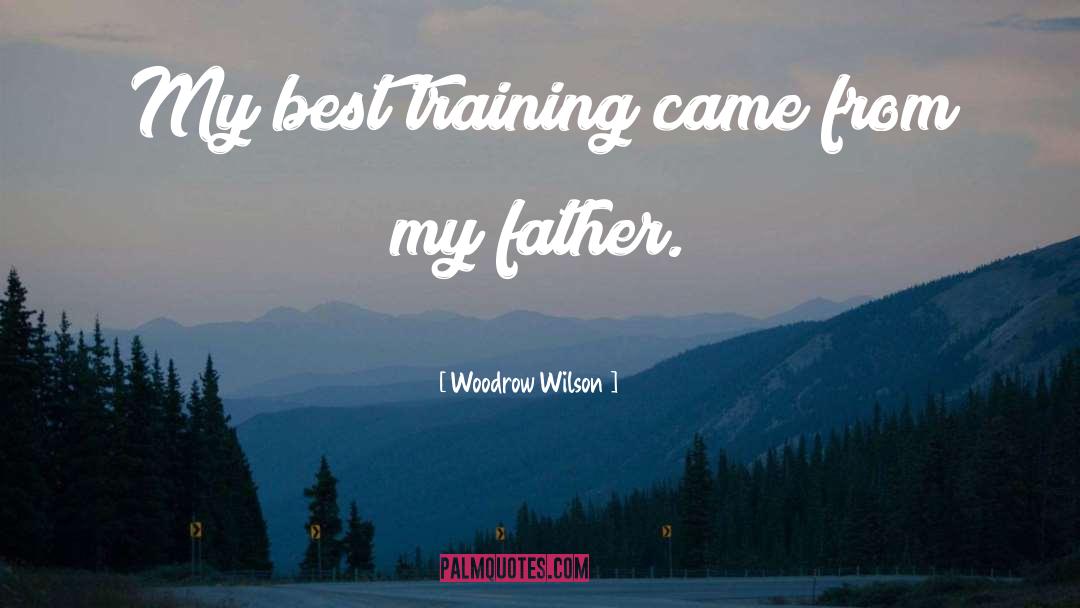 Training Camp quotes by Woodrow Wilson