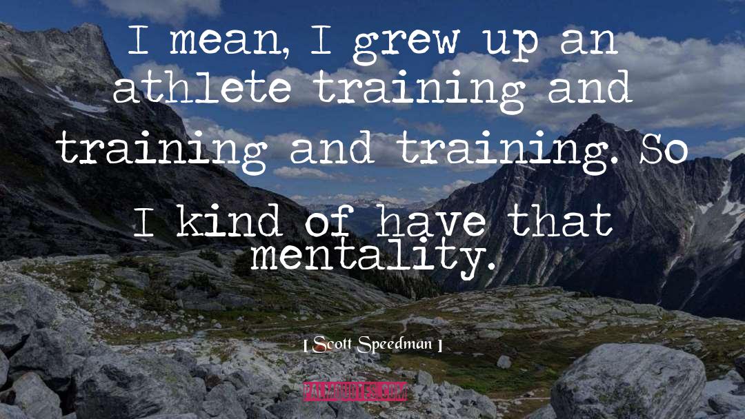 Training The Unfortunate quotes by Scott Speedman