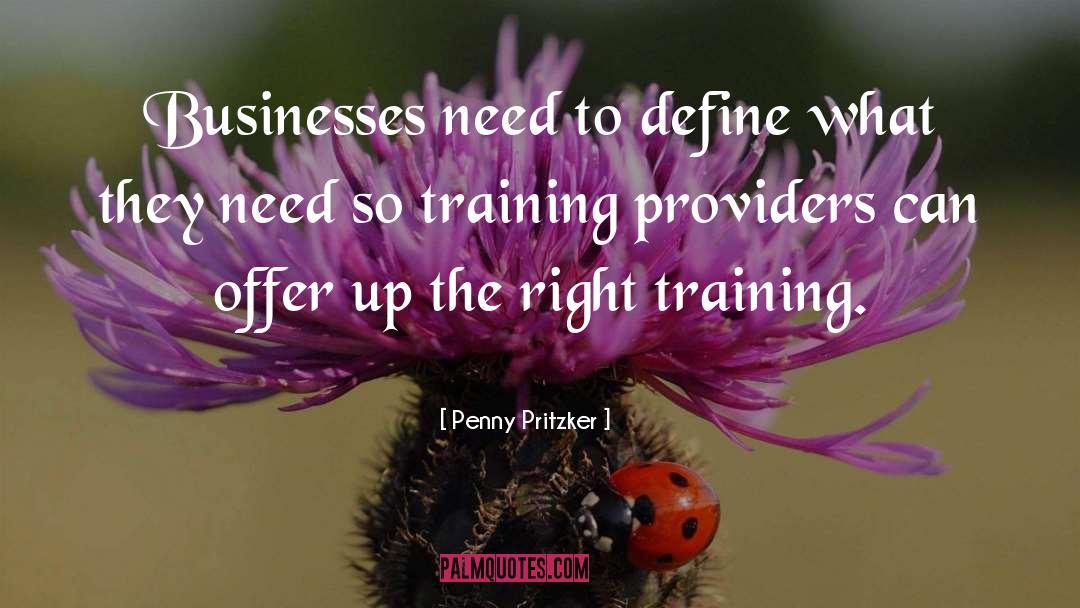 Training The Unfortunate quotes by Penny Pritzker