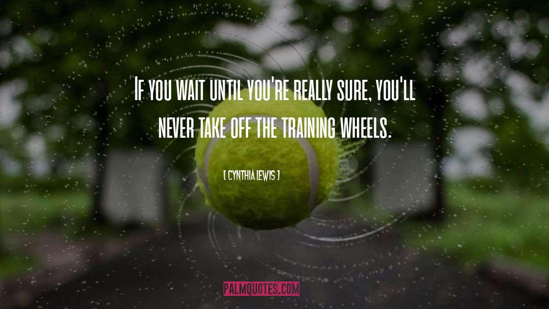 Training Tumblr quotes by Cynthia Lewis