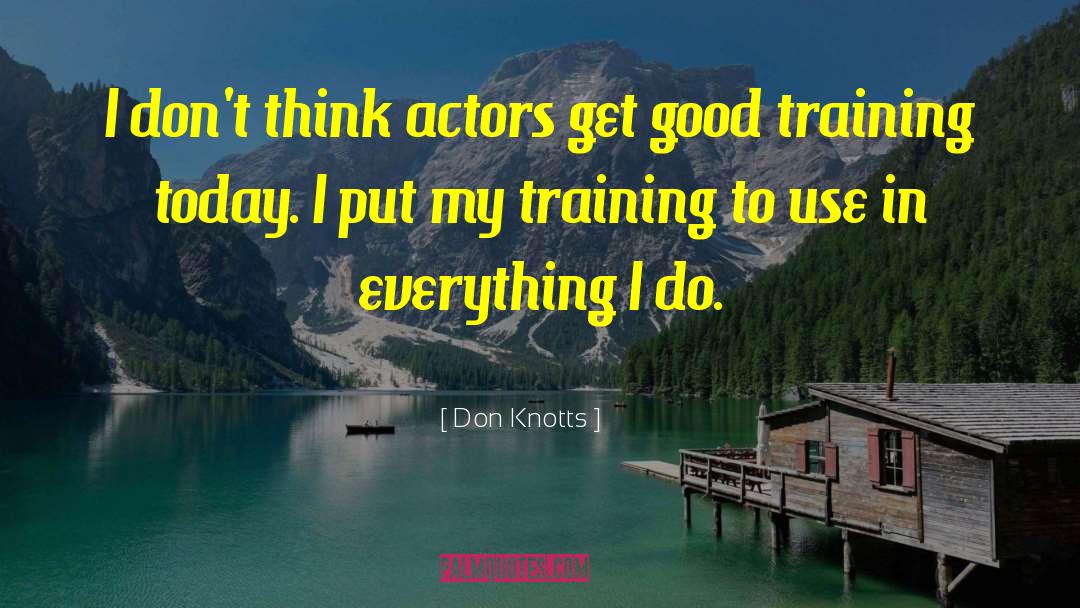 Training Tumblr quotes by Don Knotts