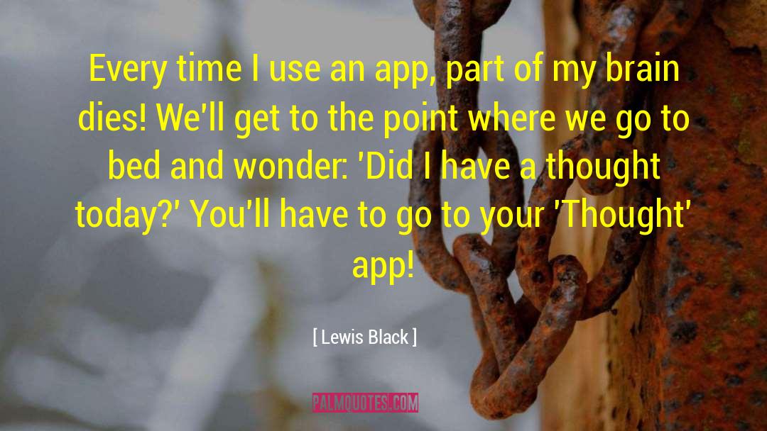 Trainspotter App quotes by Lewis Black