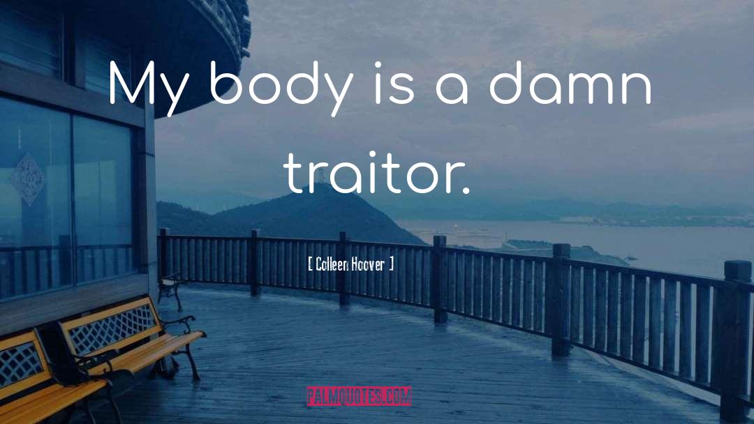 Traitor quotes by Colleen Hoover
