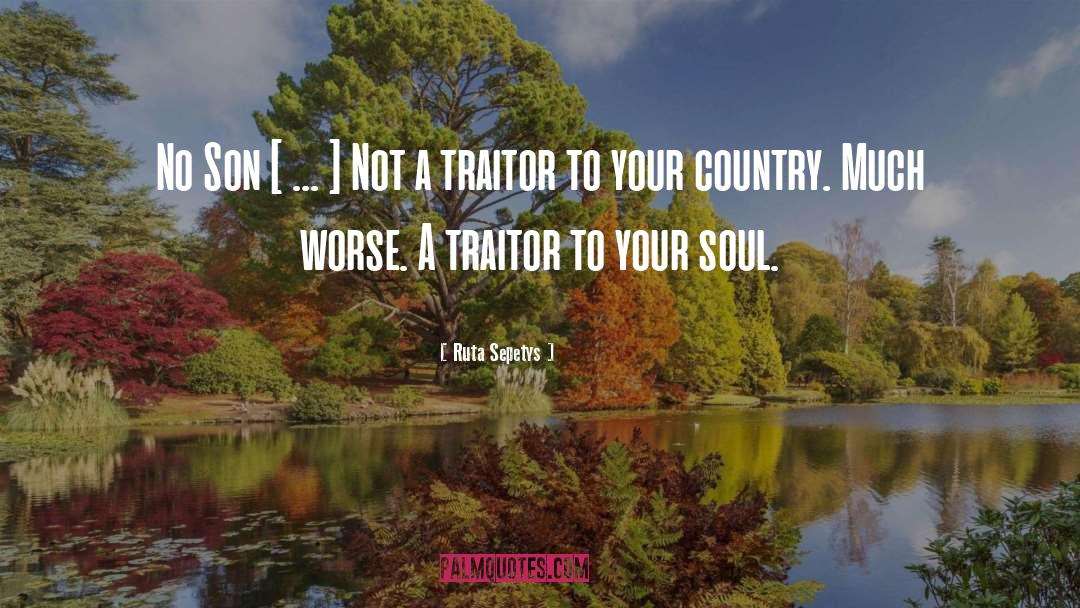 Traitor To The Soul quotes by Ruta Sepetys