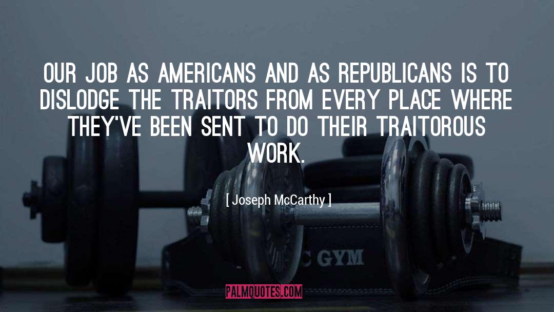 Traitorous I quotes by Joseph McCarthy