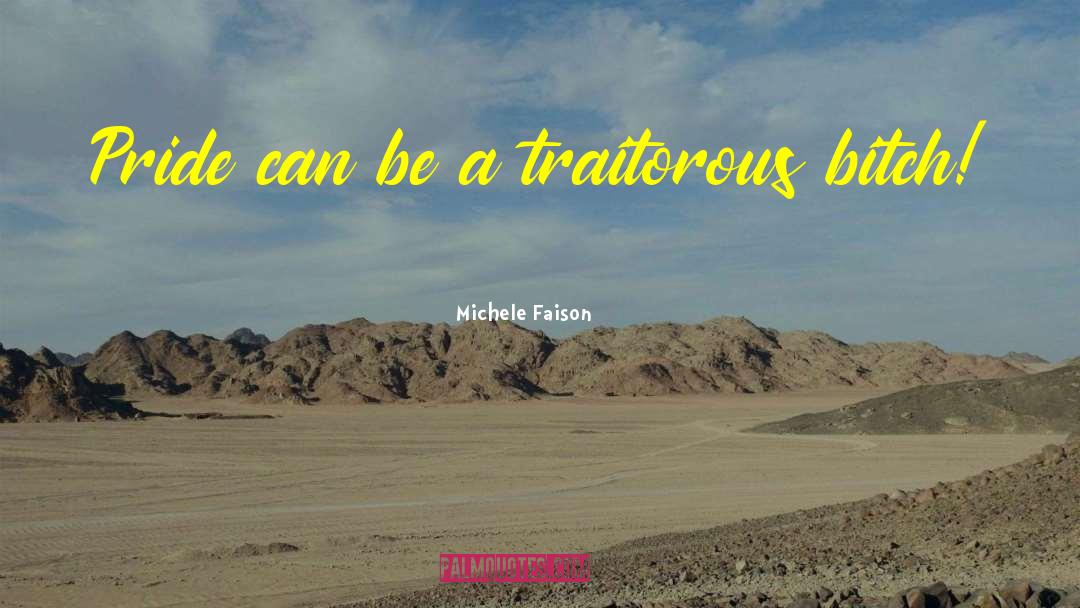 Traitorous I quotes by Michele Faison