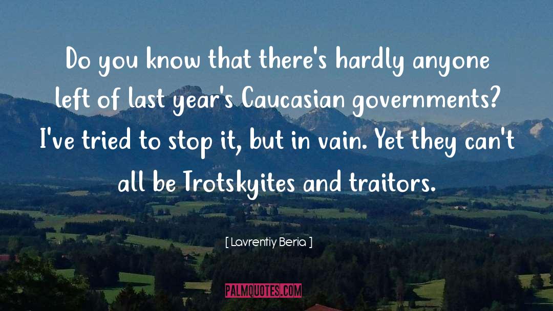 Traitors quotes by Lavrentiy Beria