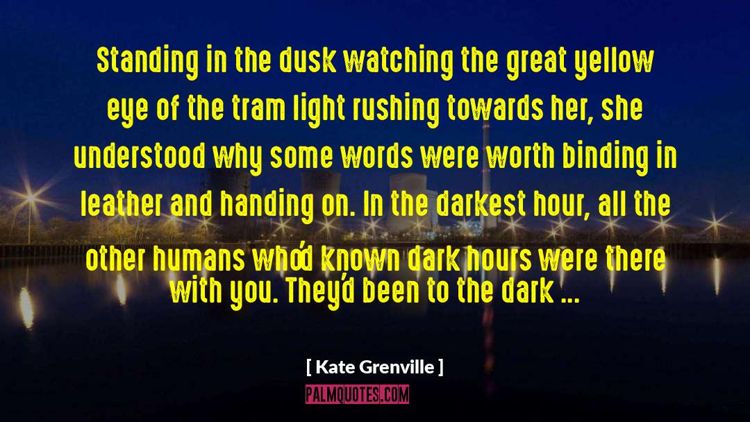 Tram quotes by Kate Grenville