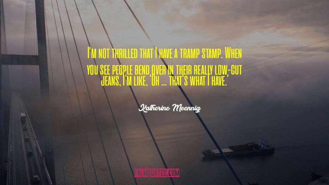 Tramp quotes by Katherine Moennig