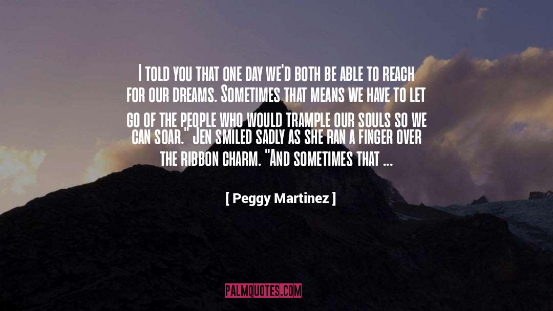 Trample Upon quotes by Peggy Martinez