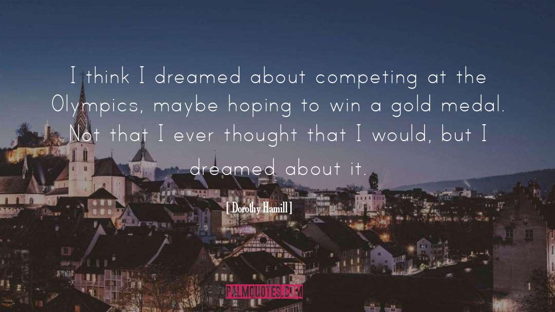 Trampolining Olympics quotes by Dorothy Hamill
