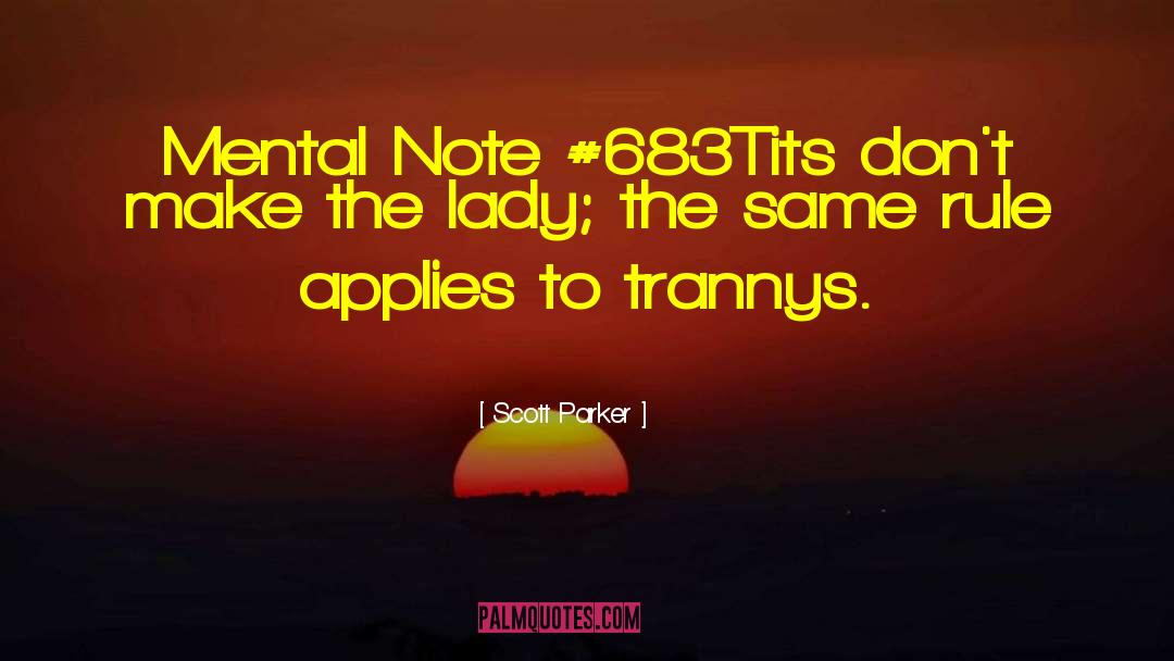 Tranny quotes by Scott Parker