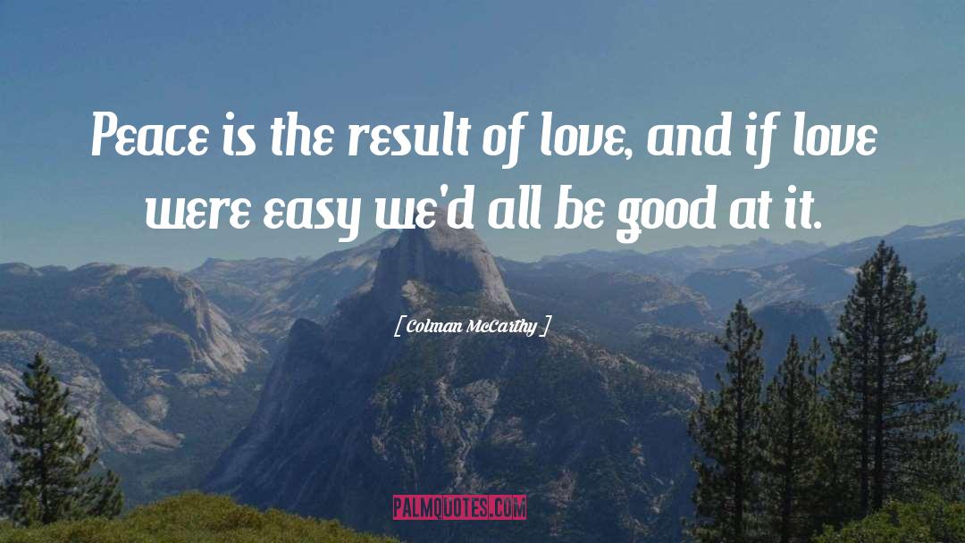 Tranquility And Love quotes by Colman McCarthy