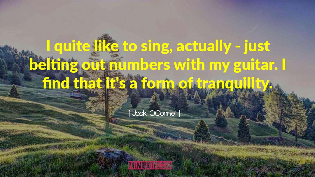 Tranquility quotes by Jack O'Connell