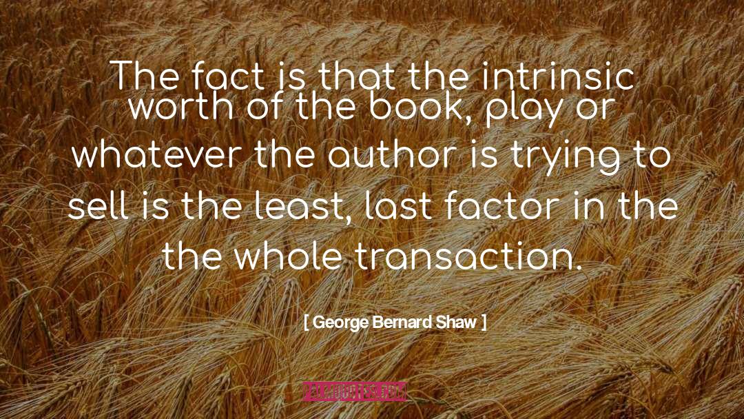 Transaction quotes by George Bernard Shaw