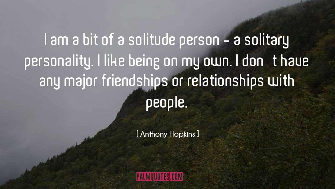 Transactional Relationships quotes by Anthony Hopkins