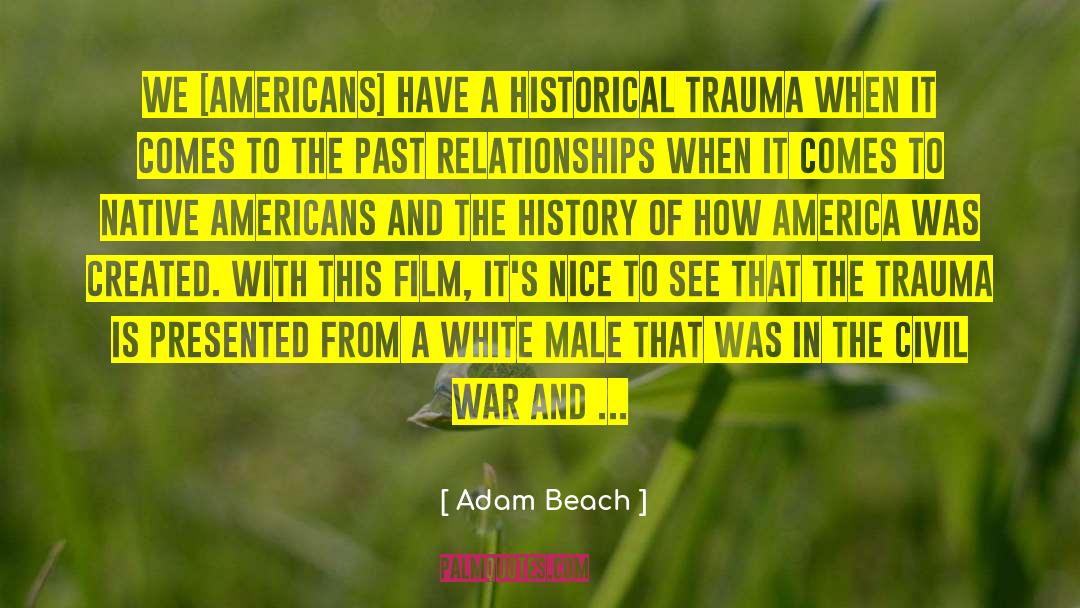 Transactional Relationships quotes by Adam Beach