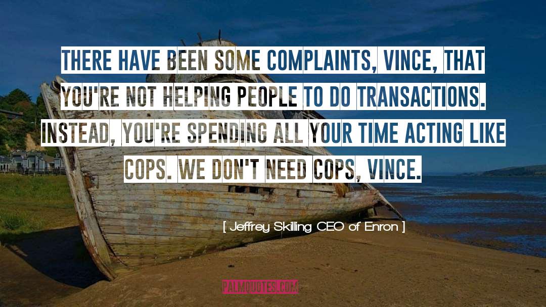 Transactions quotes by Jeffrey Skilling CEO Of Enron