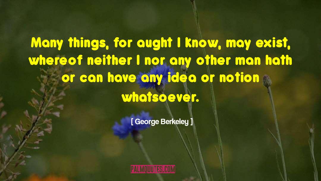 Transcedent Man quotes by George Berkeley