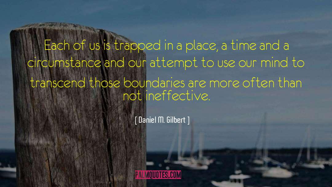 Transcend quotes by Daniel M. Gilbert
