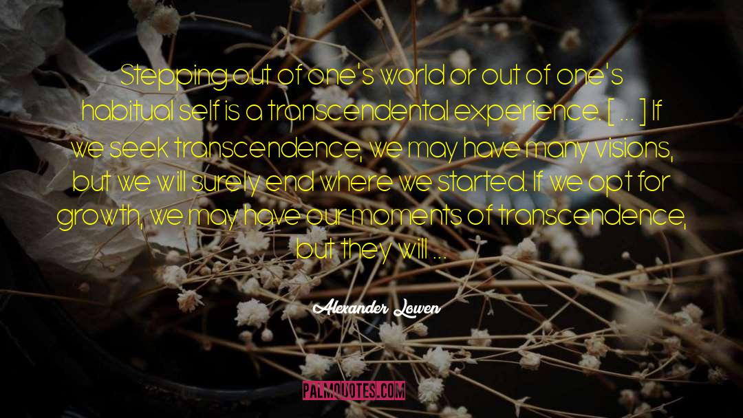 Transcendance quotes by Alexander Lowen