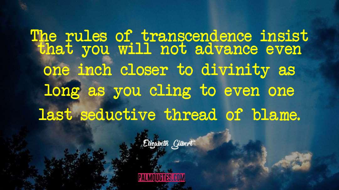 Transcendence quotes by Elizabeth Gilbert