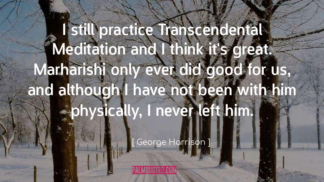 Transcendental Meditation quotes by George Harrison